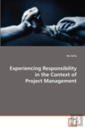 Experiencing Responsibility In The Context Of Project Management