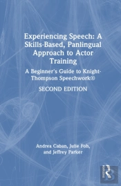 Experiencing Speech: A Skills-Based, Panlingual Approach To Actor Training