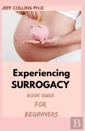Experiencing Surrogacy Book Guide For Beginners