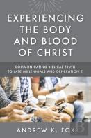 Experiencing The Body And Blood Of Christ
