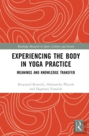 Experiencing The Body In Yoga Practice