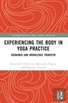 Experiencing The Body In Yoga Practice