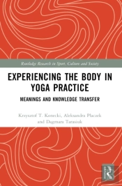 Experiencing The Body In Yoga Practice