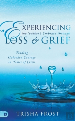 Bertrand.pt - Experiencing The Father'S Embrace Through Loss And Grief