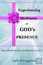 Experiencing The Present Of God'S Presence