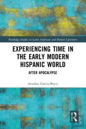 Experiencing Time In The Early Modern Hispanic World