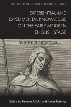 Bertrand.pt - Experiential And Experimental Knowledge On The Early Modern English Stage