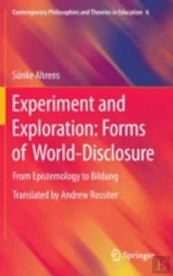 Bertrand.pt - Experiment And Exploration: Forms Of World-Disclosure