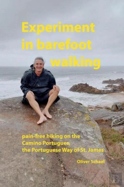 Bertrand.pt - Experiment In Barefoot Walking, Pain-Free Hiking On The Camino Portugues, The Portuguese Way Of St. James.