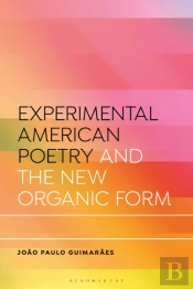 Experimental American Poetry And The New Organic Form
