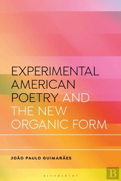 Bertrand.pt - Experimental American Poetry And The New Organic Form