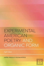 Experimental American Poetry And The New Organic Form