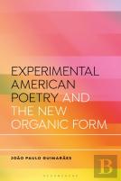 Experimental American Poetry And The New Organic Form