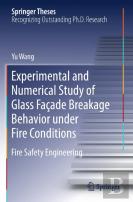 Experimental And Numerical Study Of Glass Facade Breakage Behavior Under Fire Conditions