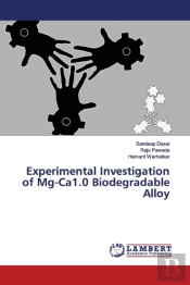 Experimental Investigation Of Mg-Ca1.0 Biodegradable Alloy