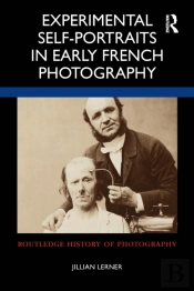 Experimental Self-Portraits In Early French Photography