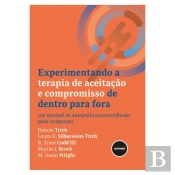 Experimentando a Terapia de Aceitação e Compromisso de Dentro para Fora