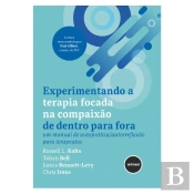 Experimentando a Terapia Focada na Compaixão de Dentro para Fora