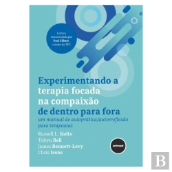 Bertrand.pt - Experimentando a Terapia Focada na Compaixão de Dentro para Fora