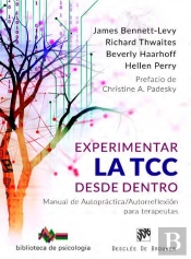 Experimentar La Tcc Desde Dentro. Manual De Autopráctica/Autorreflexión Para Terapeutas