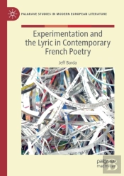 Experimentation And The Lyric In Contemporary French Poetry