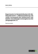 Experimente Im Gentechnikunterricht Der Sekundarstufe Ii - Selbsteinschatzung Und Reeller Lernzuwachs Der Schulerinnen Und Schuler Eines Biologie-Leistungskurses Der Jahrgangsstufe 12