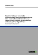 Experimentelle Und Numerische Untersuchungen Des Flieayverhaltens Bei Der Intra-Oralen Lebensmitteleinnahme Zur Objektivierten Prognose Des Mundgefahls Mittels Kognitiver Algorithmen