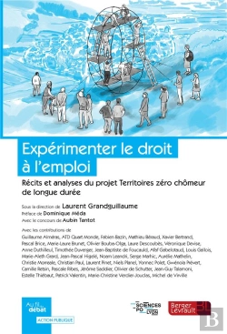 Bertrand.pt - Expérimenter Le Droit À L'Emploi : Récits Et Analyses Du Projet Territoires Zéro Chômeur De Longue Durée