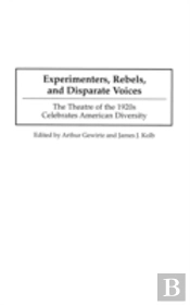 Experimenters, Rebels, And Disparate Voices