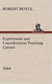 Experiments And Considerations Touching Colours (1664)