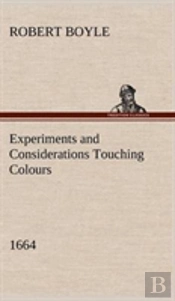 Experiments And Considerations Touching Colours (1664)