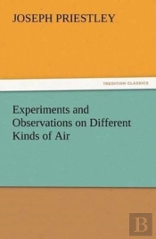 Experiments And Observations On Different Kinds Of Air