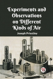 Experiments And Observations On Different Kinds Of Air