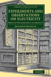 Experiments And Observations On Electricity