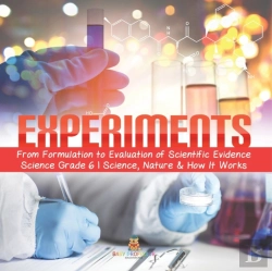 Bertrand.pt - Experiments | From Formulation To Evaluation Of Scientific Evidence | Science Grade 6 | Science, Nature & How It Works