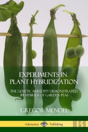 Experiments In Plant Hybridization