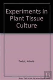 Experiments In Plant Tissue Culture