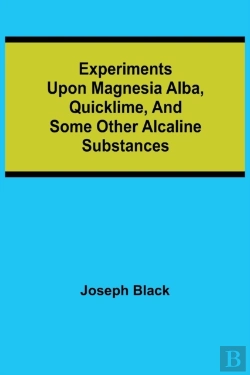 Bertrand.pt - Experiments Upon Magnesia Alba, Quicklim