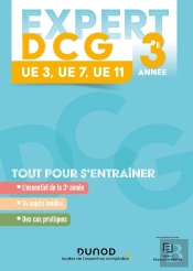 Expert Dcg 3e Année ; Ue 3-7-11 ; Tout Pour S'Entraîner (Édition 2023/2024)