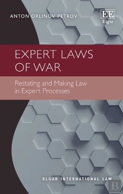 Bertrand.pt - Expert Laws Of War - Restating And Making Law In Expert Processes