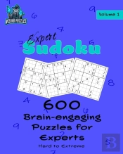 Expert Sudoku Volume 1: 600 Brain-Engagi