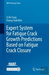 Expert System For Fatigue Crack Growth Predictions Based On Fatigue Crack Closure