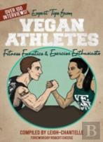 Expert Tips From Vegan Athletes, Fitness Fanatics And Exercise Enthusiasts