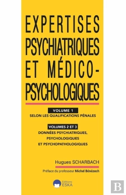 Bertrand.pt - Expertises Psychiatriques Et Médico-Psychologiques Au Pénal Tome 1 Selon Les Qualifications Pénales ; Tome 2 Et Tome 3 : Données Psychiatriques, Psychologiques Et Psychopathologiques