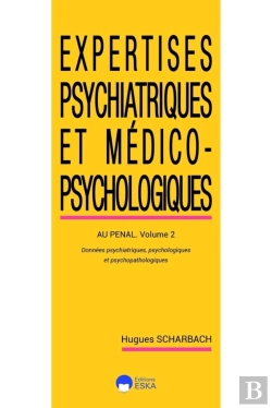 Bertrand.pt - Expertises Psychiatriques Et Medico-Psychologiques Tome 2 : Données Psychiatriques Psychologiques Et Psychopathologiques Au Pénal (2e Édition)
