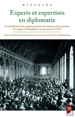 Bertrand.pt - Experts Et Expertises En Diplomatie : La Mobilisation Des Compétences Dans Les Relations Internationales Du Congrès De Westphalie À La Naissance De L'Onu