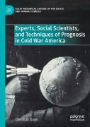 Experts, Social Scientists, And Techniques Of Prognosis In Cold War America