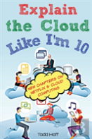 Explain The Cloud Like I'M 10