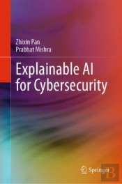 Explainable Ai For Cybersecurity