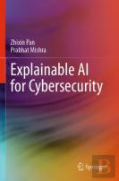 Explainable Ai For Cybersecurity